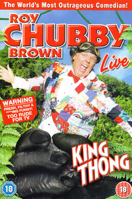 Roy Chubby Brown: King Thong
