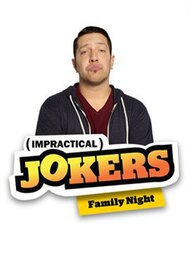  Impractical Jokers: Family Night
