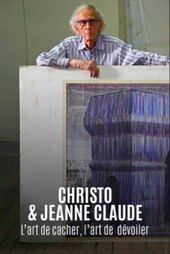 Christo & Jeanne Claude - L’art de cacher, l’art de dévoiler
