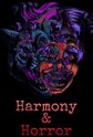 Harmony and Horror