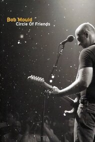 Bob Mould: Circle of Friends