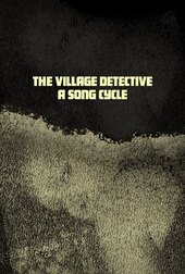 The Village Detective: A Song Cycle