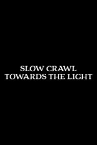 Slow Crawl Towards the Light