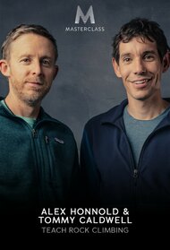 MasterClass: Alex Honnold & Tommy Caldwell Teach Rock Climbing
