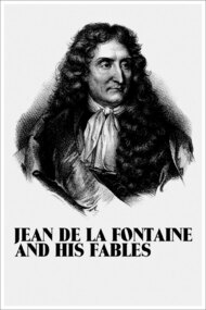 Jean de la Fontaine and His Fables