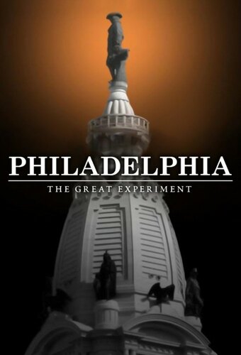 Philadelphia: The Great Experiment