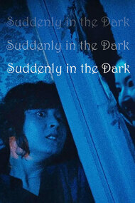 Suddenly in the Dark