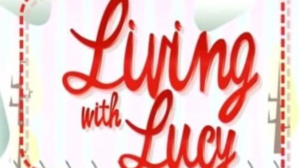 Living with Lucy - S06E04 - 