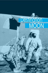 Beginnings of the Space Age: Destination Moon
