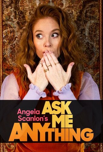 Angela Scanlons Ask Me Anything