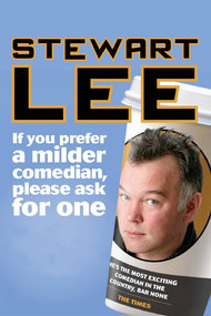 Stewart Lee: If You Prefer a Milder Comedian, Please Ask for One