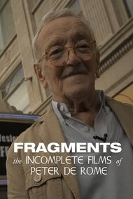 Fragments: The Incomplete Films of Peter de Rome