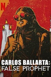 Carlos Ballarta: False Prophet