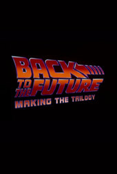 Back to the Future: Making the Trilogy