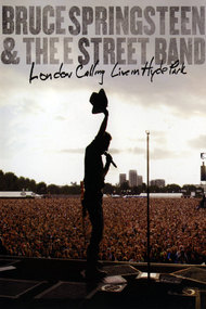 Bruce Springsteen & the E Street Band: London Calling Live in Hyde Park