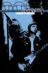 Oasis: Familiar To Millions