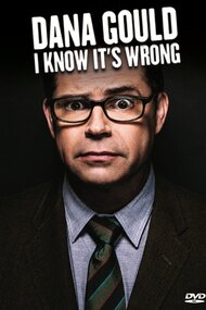Dana Gould: I Know It's Wrong