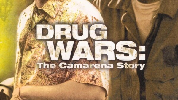 Drug Wars: The Camarena Story - S01E03 - Part 3