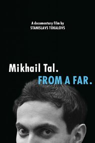 Mikhail Tal. From a Far