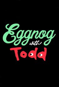 Eggnog with Todd