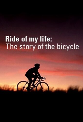 Ride of My Life: The Story of the Bicycle