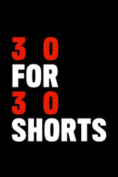 30 for 30 Shorts