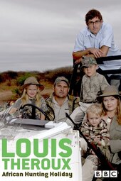 Louis Theroux's African Hunting Holiday