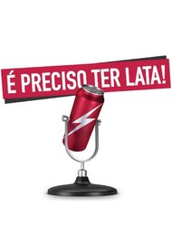 É Preciso Ter Lata