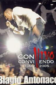 Biagio Antonacci - Convivo Convivendo Tour 2005