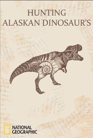 Hunting Alaskan Dinosaurs