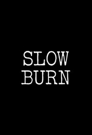 Slow Burn