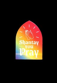 Shantay You Pray