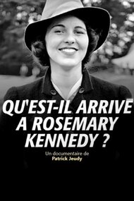 Qu'est-il Arrivé à Rosemary Kennedy?