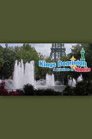 Kings Dominion: A Lifetime of Memories