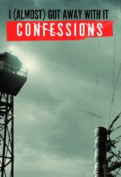 I (Almost) Got Away With It: Confessions