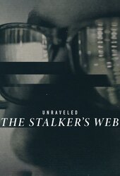 Unraveled: The Stalker's Web