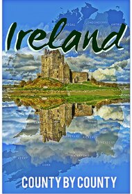 Ireland: County by County