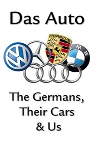 Das Auto: The Germans, Their Cars and Us