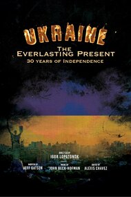 Ukraine: 30 Years of Independence - The Everlasting Present