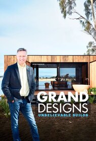 Grand Designs: Unbelievable Builds