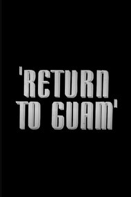 Return to Guam