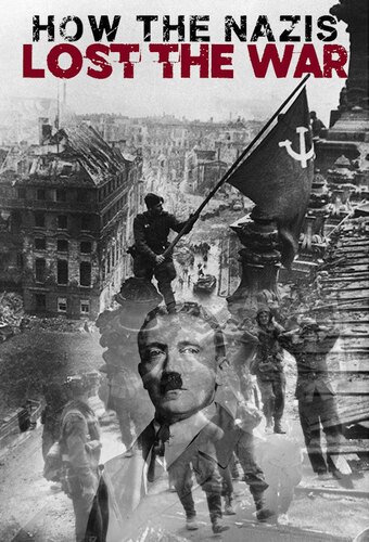 How The Nazis Lost The War
