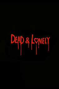 Dead and Lonely