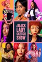 A Black Lady Sketch Show