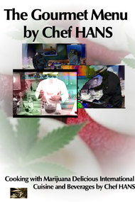 Cannabis - Cooking With Marijuana - The Gourmet Menu By Chef Hans