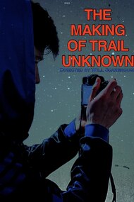 The Making of ‘Trail Unknown’