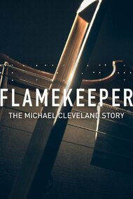 Flamekeeper: The Michael Cleveland Story