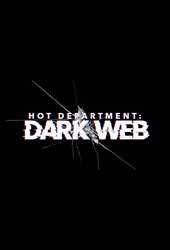 Hot Department: Dark Web
