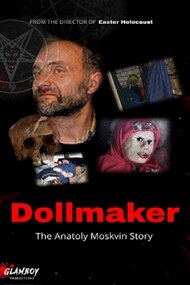 Dollmaker: The Anatoly Moskvin Story