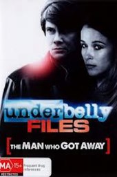 Underbelly Files: The Man Who Got Away